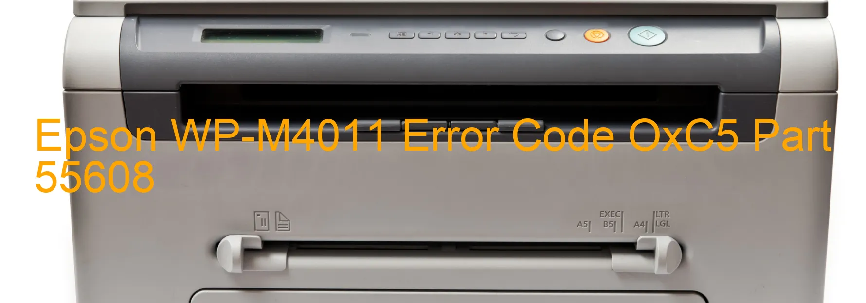 Epson WP-M4011 Error Code OxC5 Part 55608