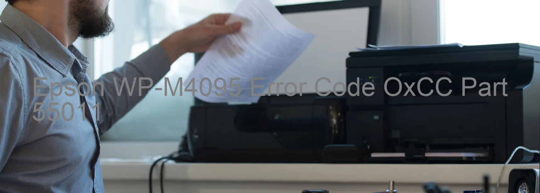 Epson WP-M4095 Error Code OxCC Part 55011