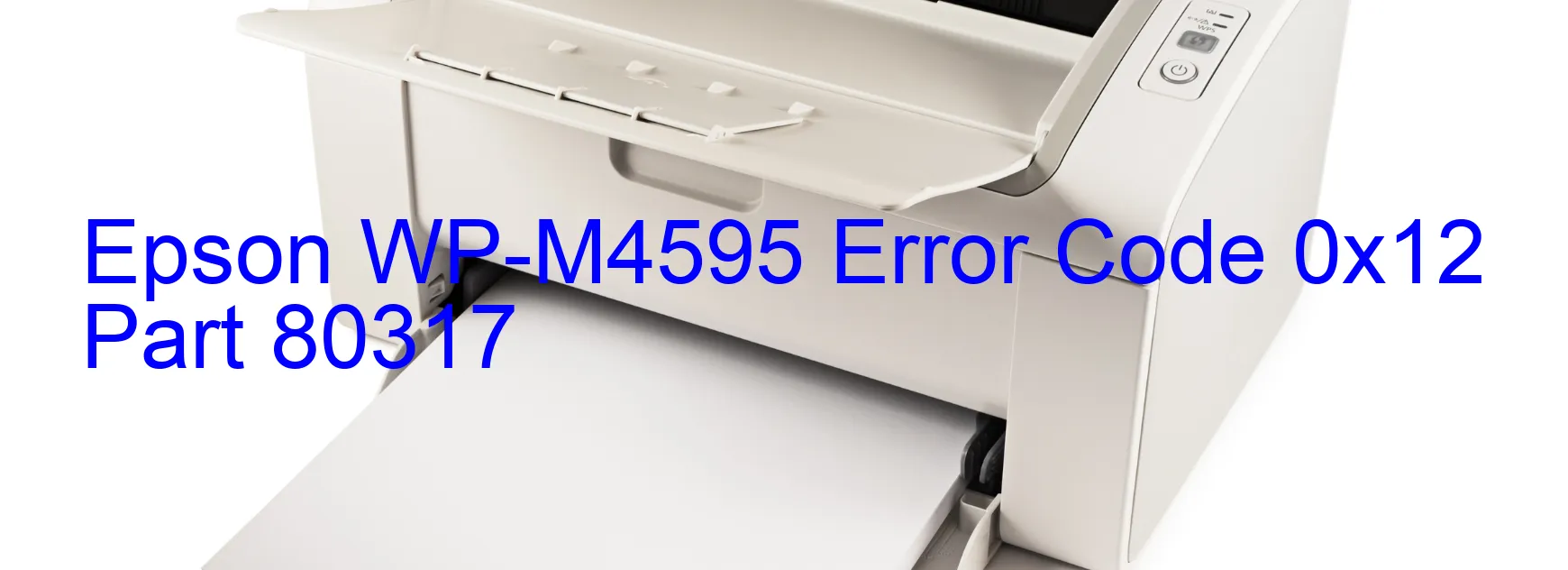 Epson WP-M4595 Error Code 0x12 Part 80317