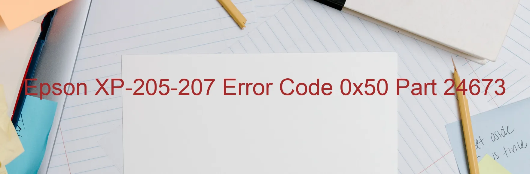 Epson XP-205-207 Error Code 0x50 Part 24673