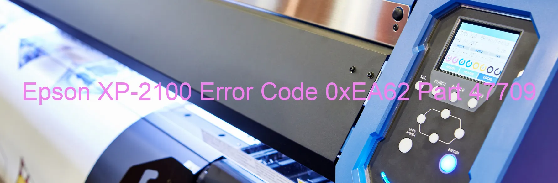 Epson XP-2100 Error Code 0xEA62 Part 47709