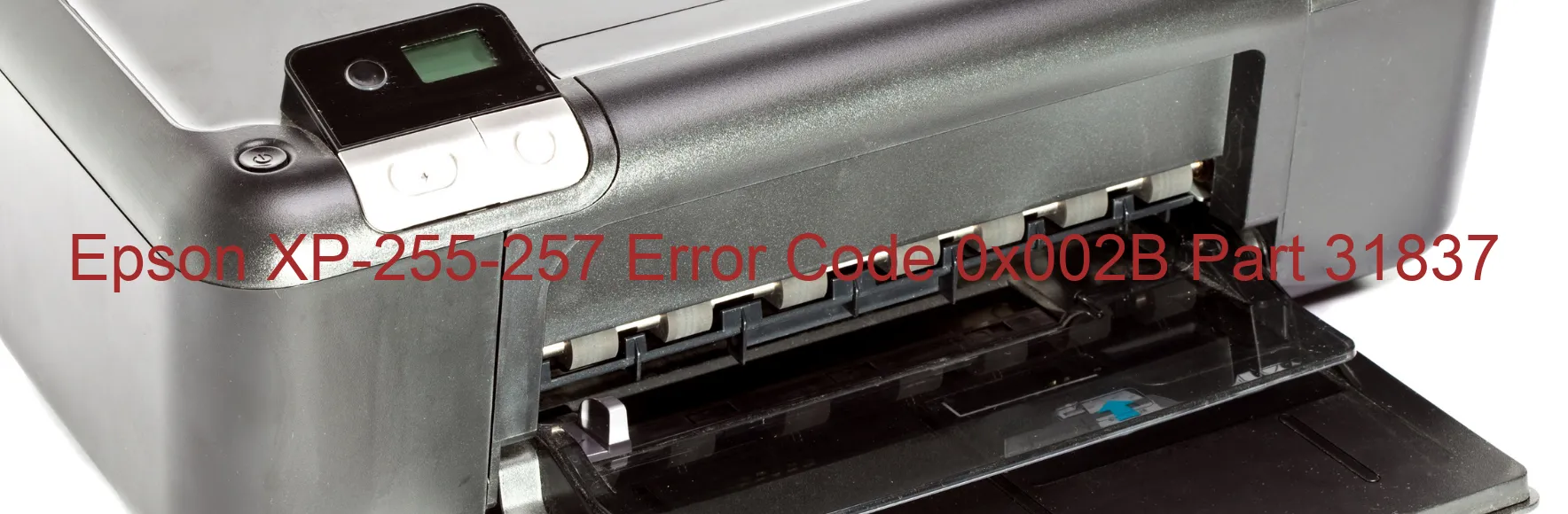 Epson XP-255-257 Error Code 0x002B Part 31837