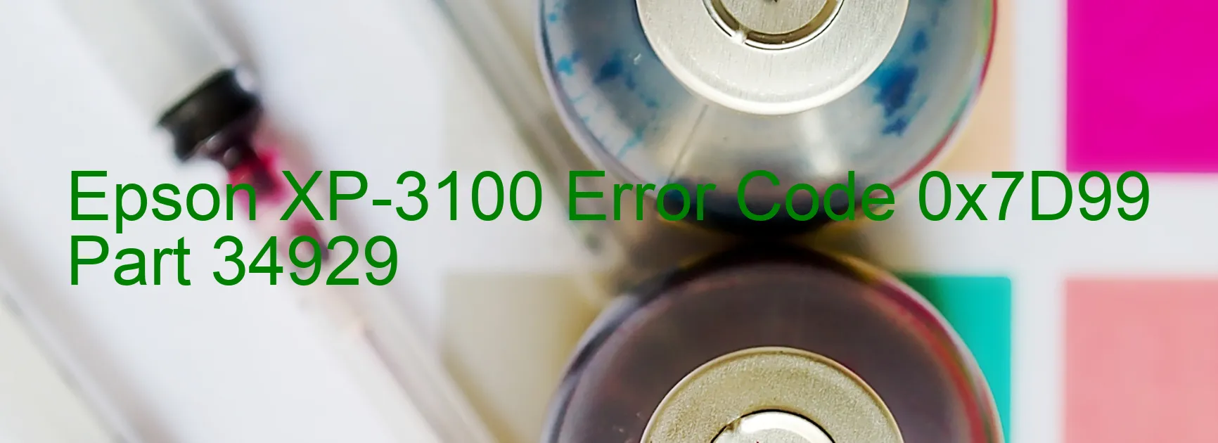 Epson XP-3100 Error Code 0x7D99 Part 34929