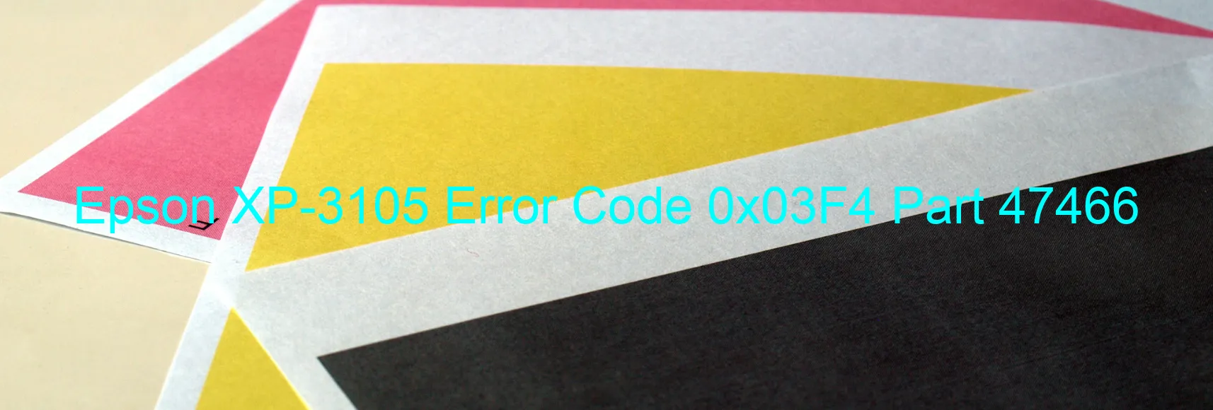 Epson XP-3105 Error Code 0x03F4 Part 47466