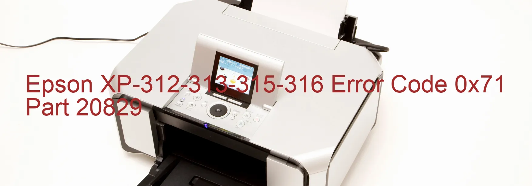 Epson XP-312-313-315-316 Error Code 0x71 Part 20829