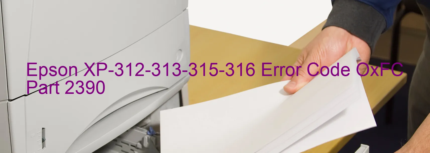 Epson XP-312-313-315-316 Error Code OxFC Part 2390