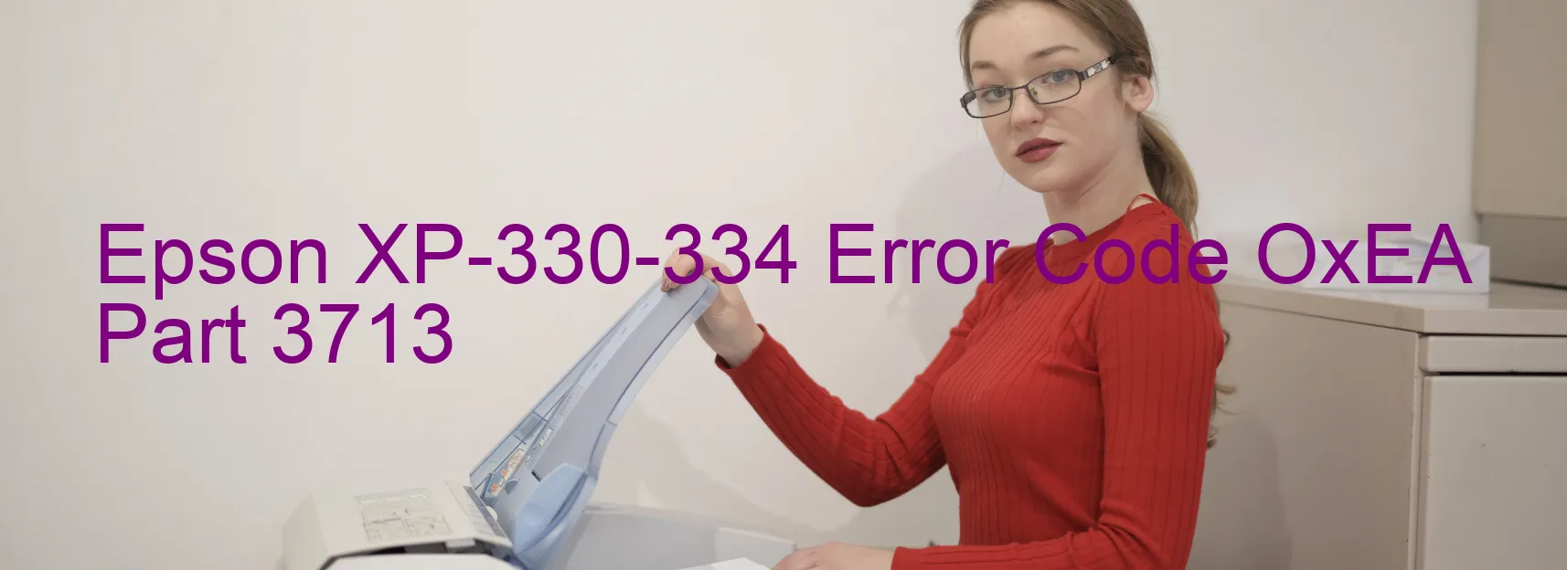 Epson XP-330-334 Error Code OxEA Part 3713