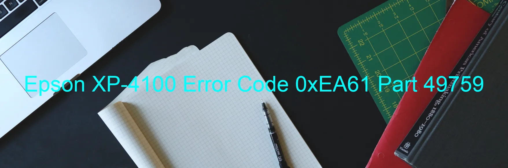 Epson XP-4100 Error Code 0xEA61 Part 49759