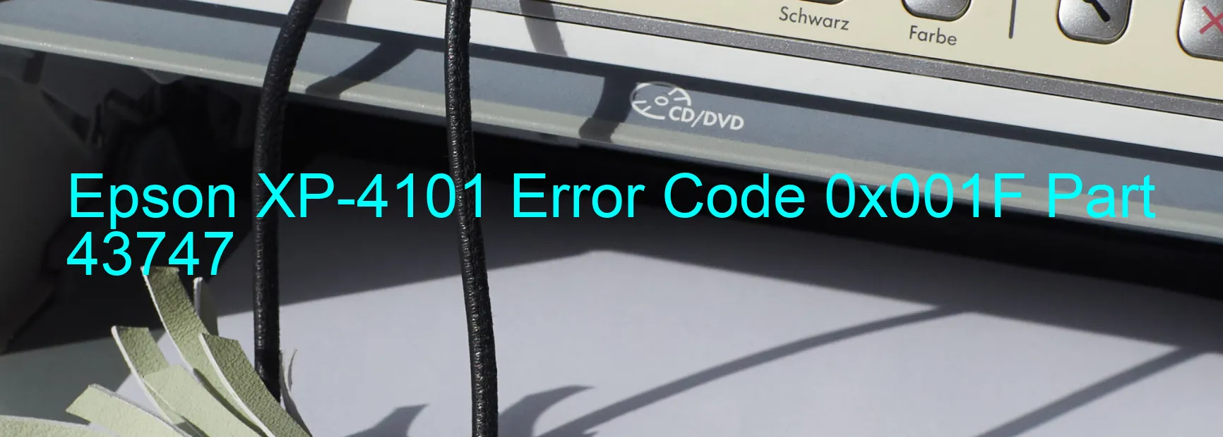 Epson XP-4101 Error Code 0x001F Part 43747