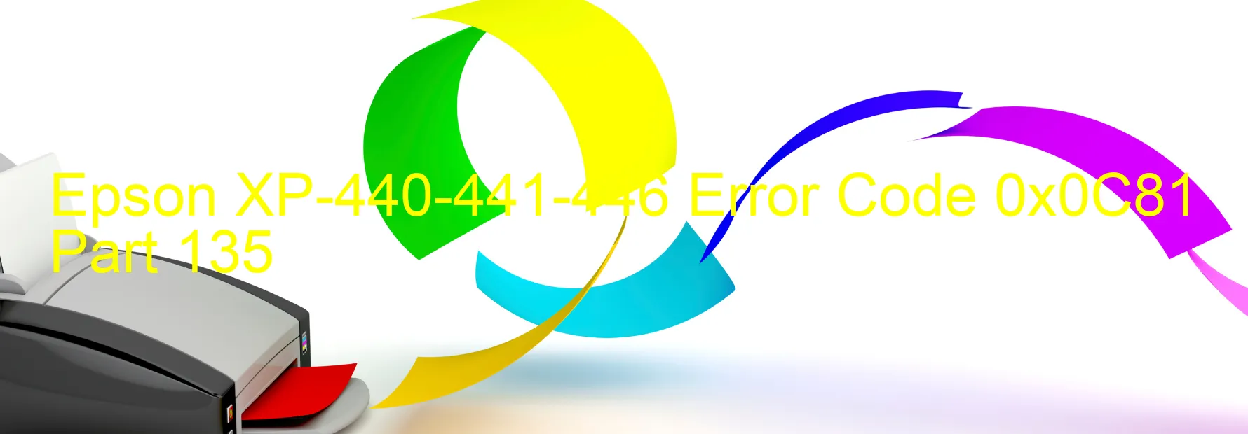 Epson XP-440-441-446 Error Code 0x0C81 Part 135