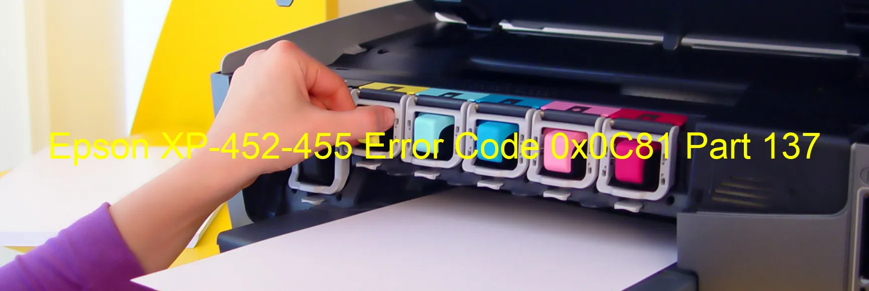 Epson XP-452-455 Error Code 0x0C81 Part 137