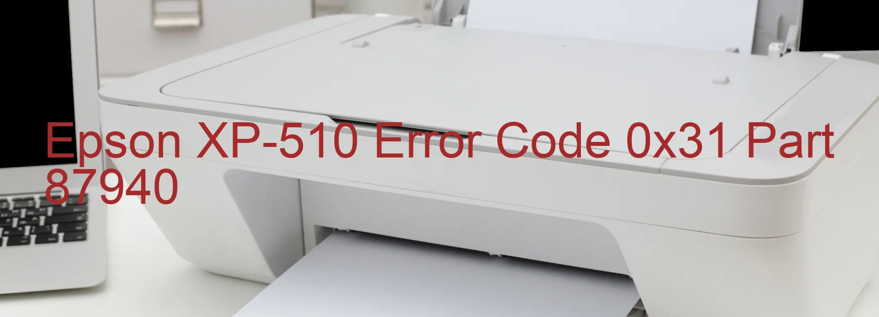 Epson XP-510 Error Code 0x31 Part 87940