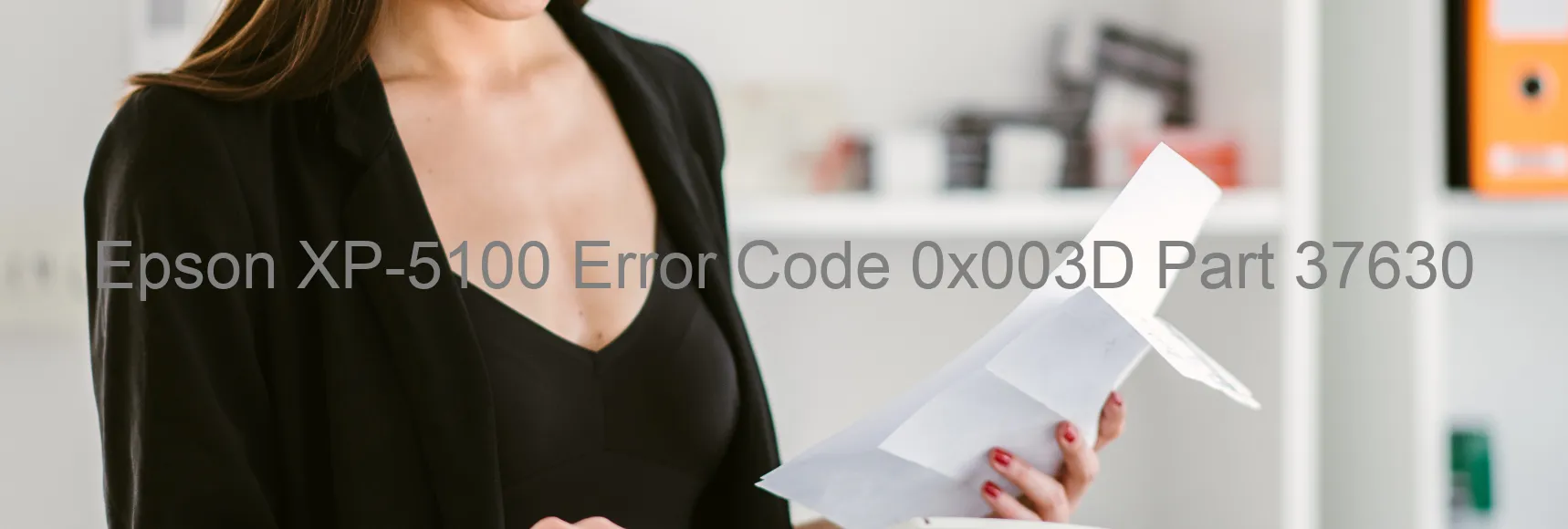 Epson XP-5100 Error Code 0x003D Part 37630