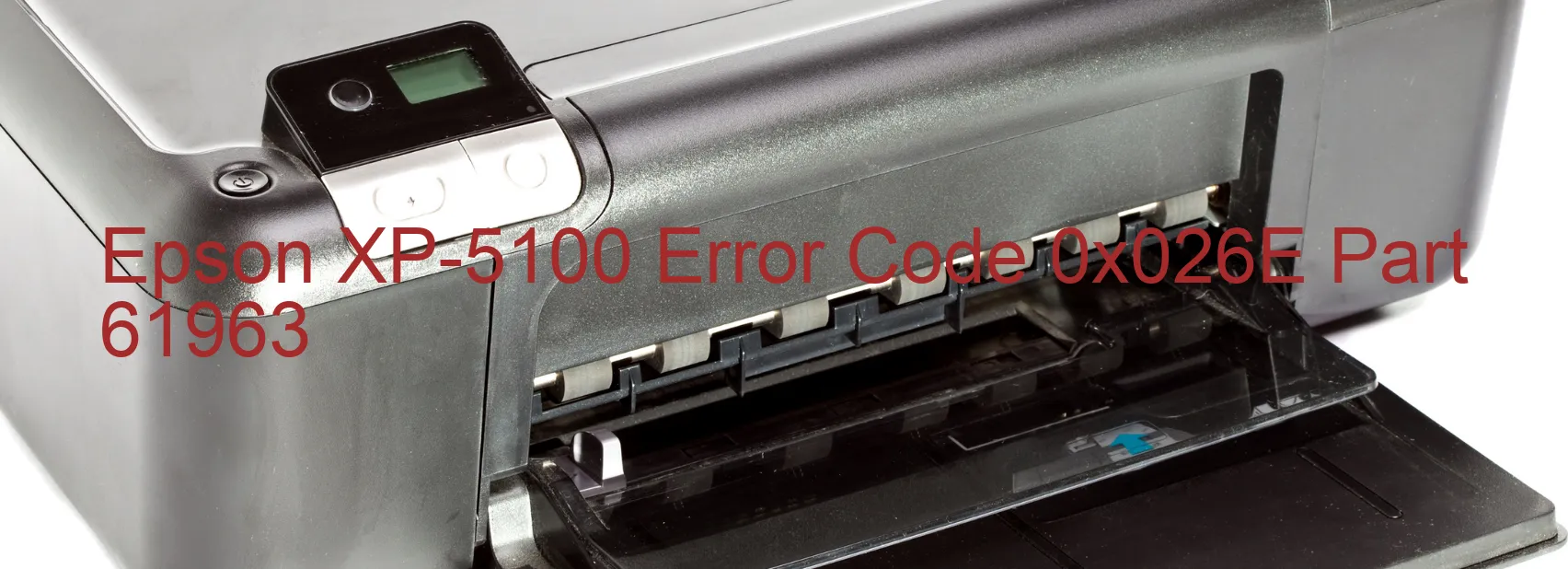 Epson XP-5100 Error Code 0x026E Part 61963