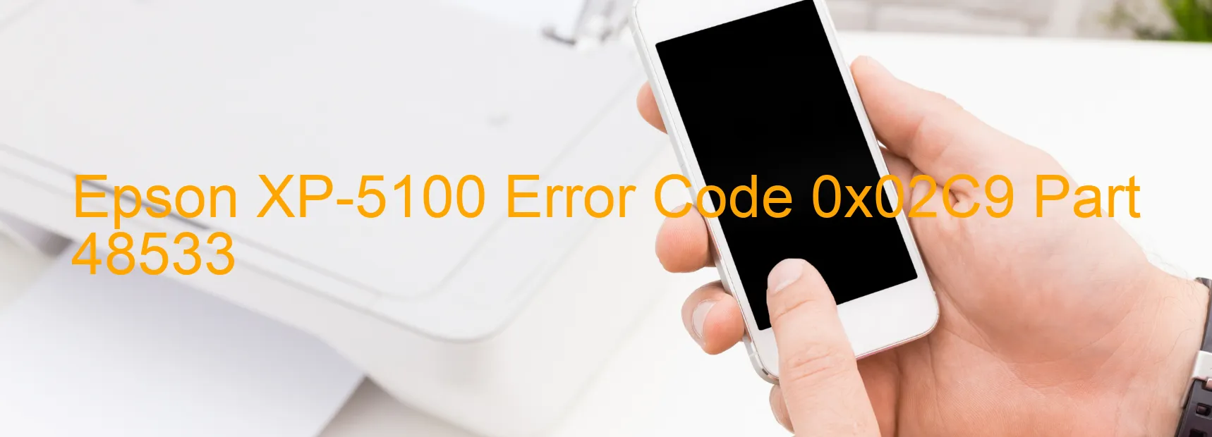 Epson XP-5100 Error Code 0x02C9 Part 48533