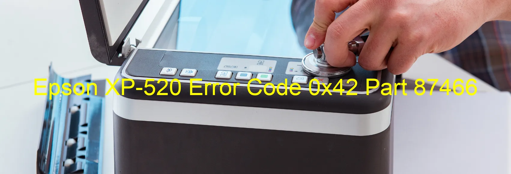 Epson XP-520 Error Code 0x42 Part 87466