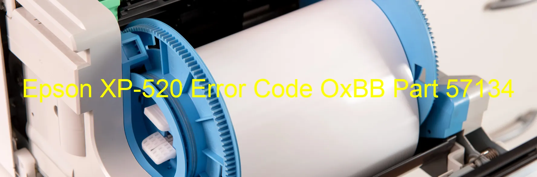 Epson XP-520 Error Code OxBB Part 57134