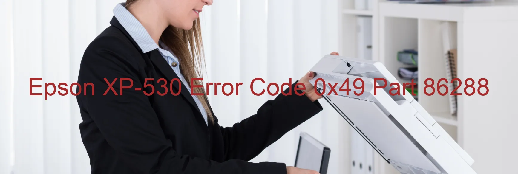 Epson XP-530 Error Code 0x49 Part 86288