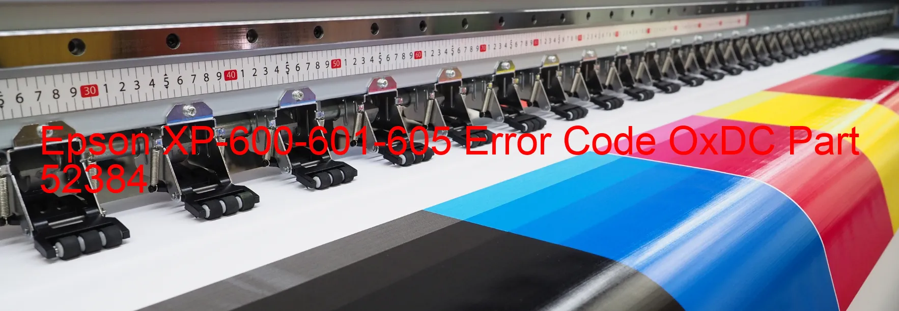 Epson XP-600-601-605 Error Code OxDC Part 52384