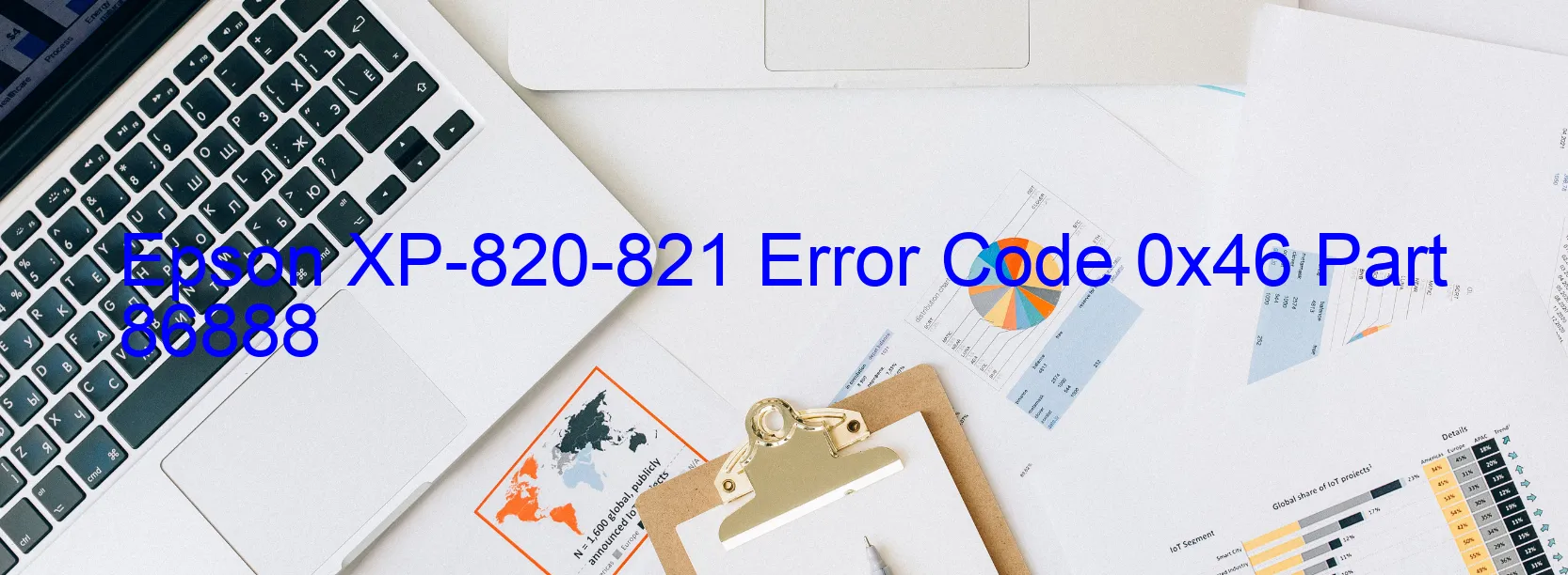 Epson XP-820-821 Error Code 0x46 Part 86888