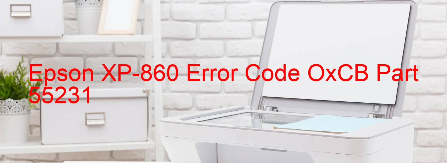 Epson XP-860 Error Code OxCB Part 55231