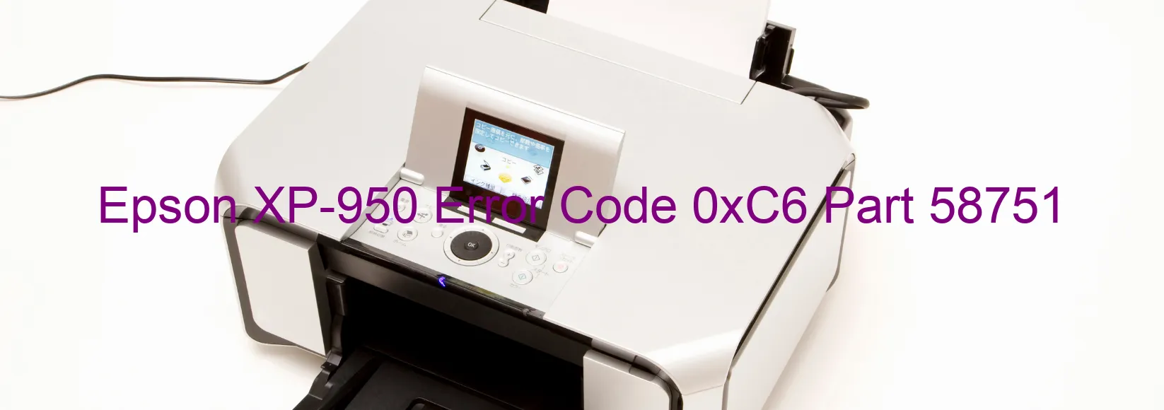 Epson XP-950 Error Code 0xC6 Part 58751