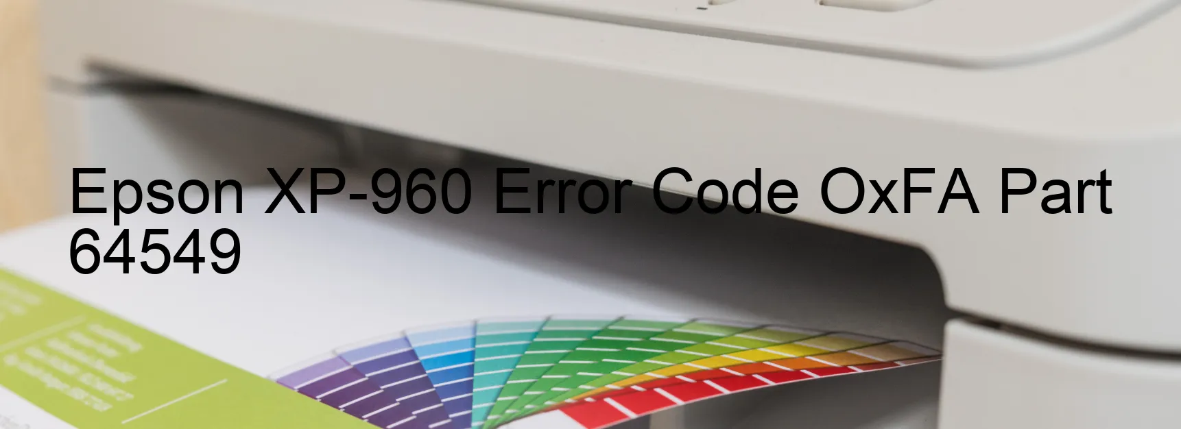 Epson XP-960 Error Code OxFA Part 64549